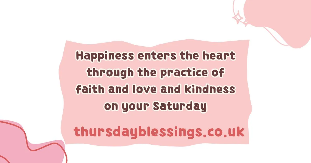 Happy Saturday Blessings image with inspirational quote to start your weekend with peace, joy, and gratitude.
