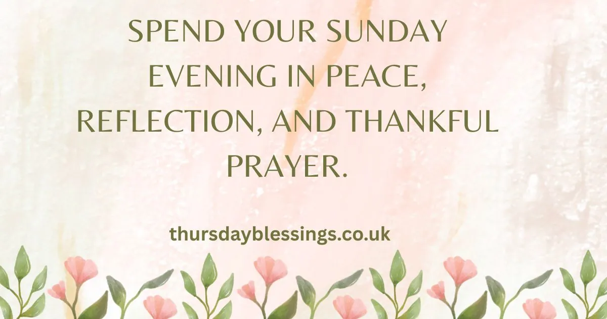 Sunday evening blessings image with calming message to end the day with peace, gratitude, and hope.