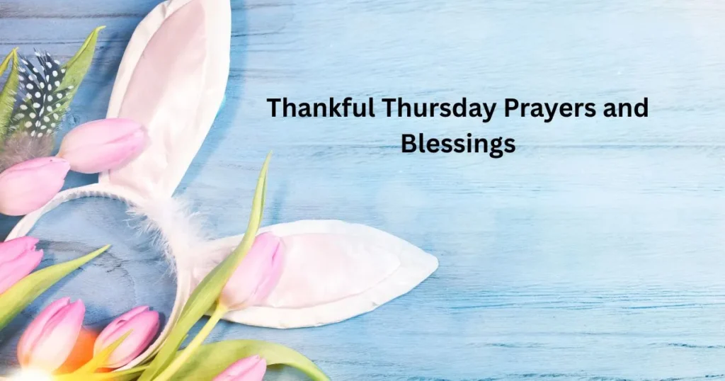 Thankful Thursday Prayers & Blessings for a Blessed Day"