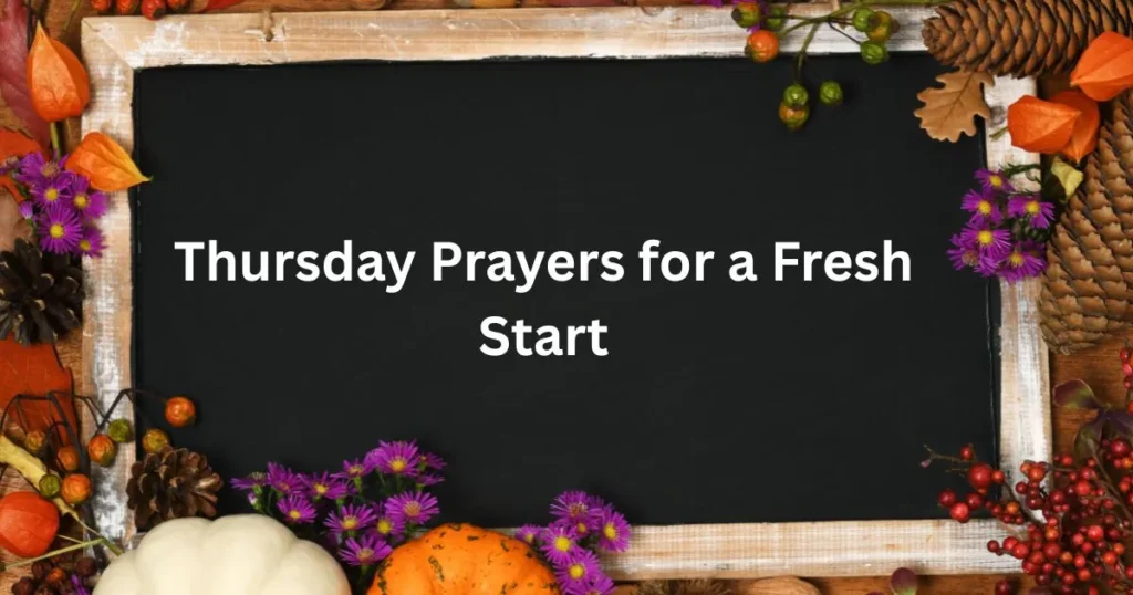 Thursday Prayers for a Fresh Start & Blessed Day