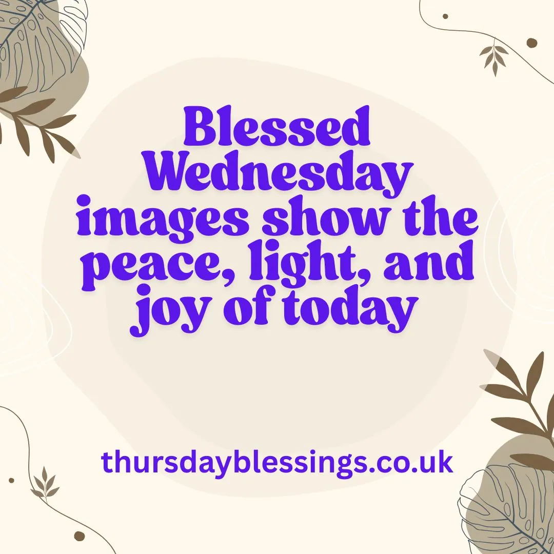 Beautiful Blessed Wednesday images to start your day with faith, gratitude, and hope.