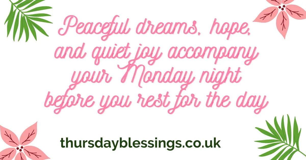 Peaceful Monday Night Blessings to end your day with rest, gratitude, and calm thoughts.