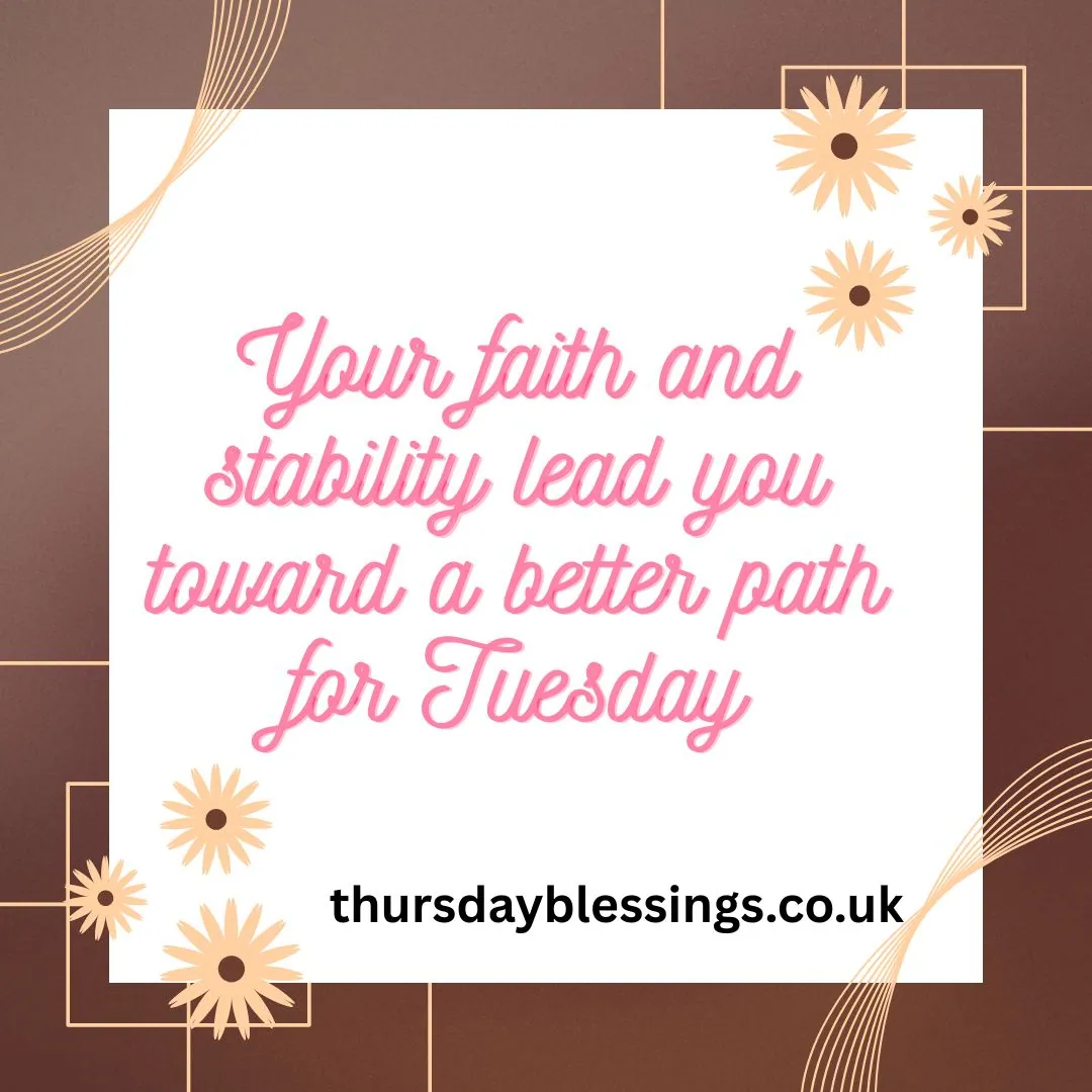 "Positive Tuesday blessings to inspire joy, peace, and strength throughout your day."