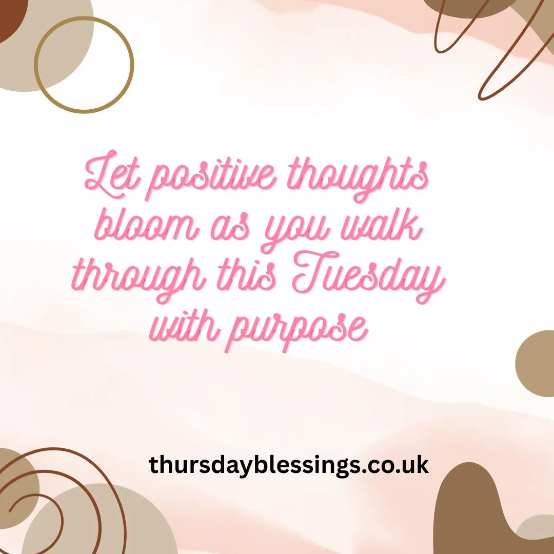 Positive Tuesday morning blessings to fill your day with joy, peace, and gratitude.