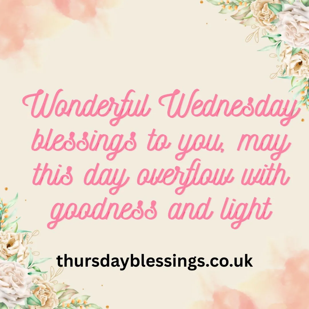 Enjoy a peaceful day with these wonderful Wednesday blessings and warm spiritual vibes.