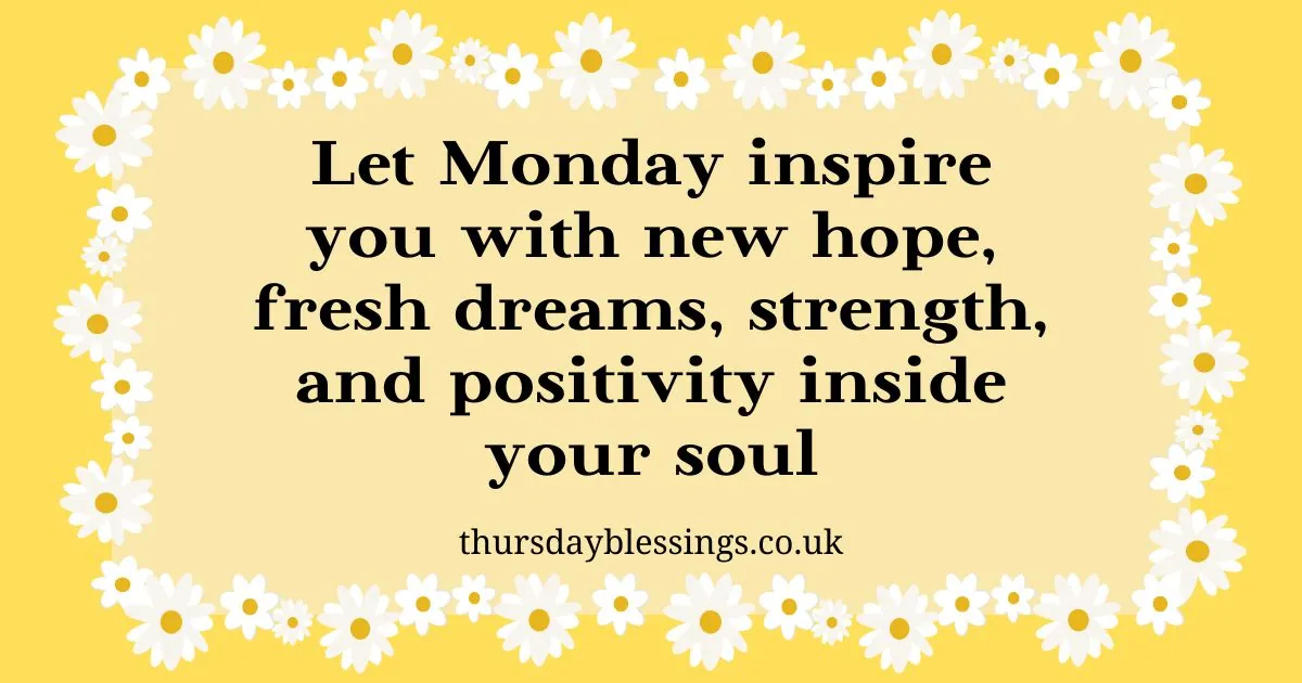 Inspirational Monday Blessings to uplift your spirit and motivate a joyful week ahead.
