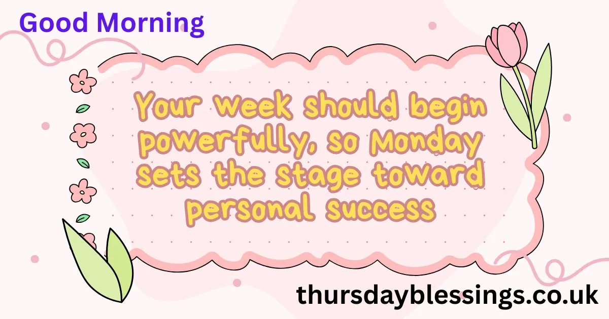 Powerful Good Morning Monday Blessings to start your week with faith, hope, and positivity